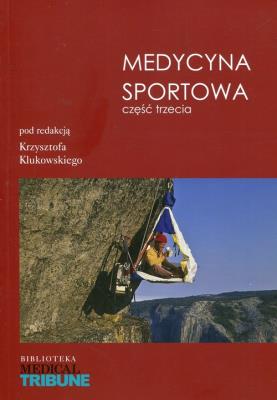Medycyna sportowa Część 3. Autor: red. Krzysztof Klukowski. SmakLiter.pl Okładka książki Medycyna sportowa Część 3