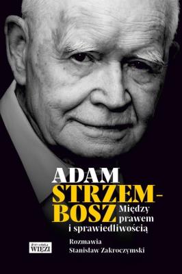 Między prawem a sprawiedliwością. Autor: Adam Strzembosz, Stanisław Zakroczymski. SmakLiter.pl Okładka książki Między prawem a sprawiedliwością