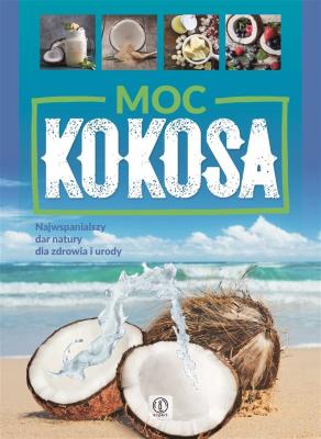 Moc kokosa. Autor: Kubiak Justyna. SmakLiter.pl Okładka książki Moc kokosa