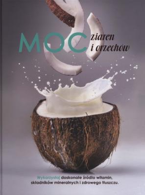 Okładka książki Moc ziaren i orzechów