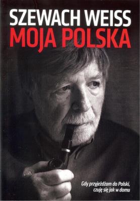 Okładka książki Moja Polska Gdy przyjeżdżam do Polski czuję się jak w domu