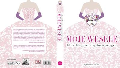 Moje wesele. Jak perfekcyjnie przygotować .... Autor: Romkowska Ewa. SmakLiter.pl Okładka książki Moje wesele. Jak perfekcyjnie przygotować ...