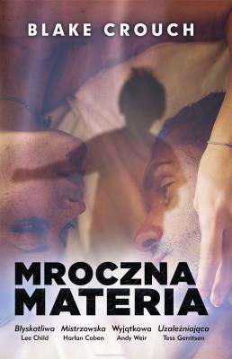 Mroczna materia. Autor: Crouch Blake, Paweł Wieczorek. SmakLiter.pl Okładka książki Mroczna materia