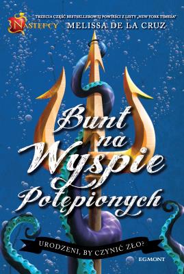 Następcy. T, 3 Bunt na Wyspie potępionych. Autor: MELISA DE LA CRUZ. SmakLiter.pl Okładka książki Następcy. T, 3 Bunt na Wyspie potępionych