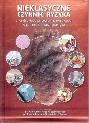 Nieklasyczne czynniki ryzyka chorób układu sercowo-naczyniowego w gabinecie lekarza praktyka. Autor:   Praca zbiorowa. SmakLiter.pl Okładka książki Nieklasyczne czynniki ryzyka chorób układu sercowo-naczyniowego w gabinecie lekarza praktyka