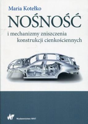Okładka książki Nośność i mechanizmy zniszczenia konstrukcji cienkościennych