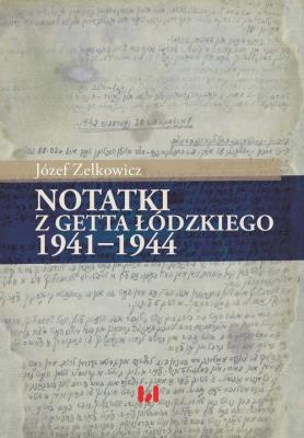 Okładka książki Notatki z getta łódzkiego 1941-1944