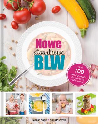 Nowe AlaAntkowe BLW. Autor: Joanna Anger, Anna Piszczek. SmakLiter.pl Okładka książki Nowe AlaAntkowe BLW