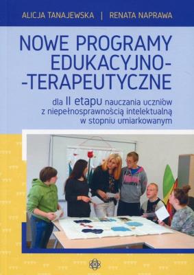 Nowe programy edukacyjno-terapeutyczne. Autor: Naprawa Renata Tanajewska Alicja, Naprawa Renata. SmakLiter.pl Okładka książki Nowe programy edukacyjno-terapeutyczne