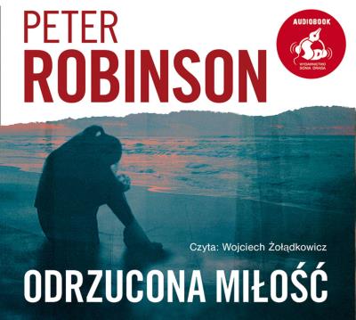 Odrzucona miłość. Audiobook. Autor: Robinson Peter. SmakLiter.pl Okładka książki Odrzucona miłość. Audiobook