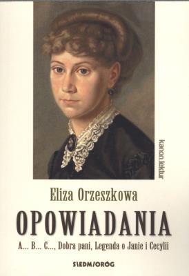 Opowiadania. Eliza Orzeszkowa. Autor: Eliza Orzeszkowa. SmakLiter.pl Okładka książki Opowiadania. Eliza Orzeszkowa
