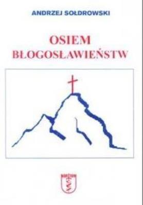Osiem błogosławieństw. Autor: Andrzej Sołdrowski. SmakLiter.pl Okładka książki Osiem błogosławieństw
