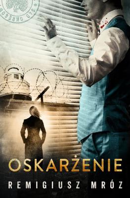 Oskarżenie. Autor: Remigiusz Mróz. SmakLiter.pl Okładka książki Oskarżenie