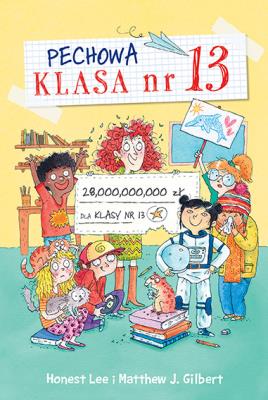 Pechowa klasa numer 13 Przegrane wygrane. Autor: Gilbert Matthew J., Lee Honest. SmakLiter.pl Okładka książki Pechowa klasa numer 13 Przegrane wygrane