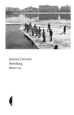 Petersburg. Autor: Woźniczko-Czeczott Joanna. SmakLiter.pl Okładka książki Petersburg