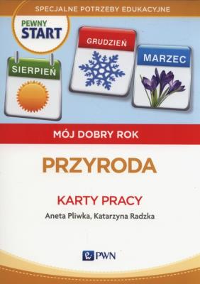 Pewny start Mój dobry rok Przyroda Karty pracy. Autor: Aneta Pliwka, Katarzyna Radzka. SmakLiter.pl Okładka książki Pewny start Mój dobry rok Przyroda Karty pracy