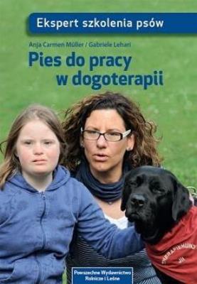Pies do pracy w dogoterapii. Autor: Muller Anja Carmen, Gabriele Lehari. SmakLiter.pl Okładka książki Pies do pracy w dogoterapii