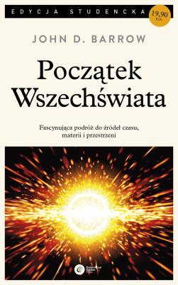 Początek Wszechświata. Autor: Barrow John D.. SmakLiter.pl Okładka książki Początek Wszechświata