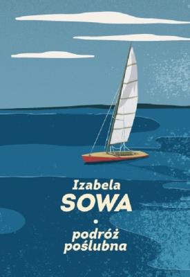 Podróż poślubna. Autor: Sowa Izabela. SmakLiter.pl Okładka książki Podróż poślubna