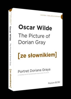Portret Doriana Graya z podręcznym słownikiem angielsko-polskim. Autor: Wilde Oscar. SmakLiter.pl Okładka książki Portret Doriana Graya z podręcznym słownikiem angielsko-polskim