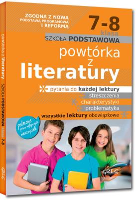 Powtórka z literatury - szkoła podstawowa - klasy 7-8. Autor: Baczyński Jakub, Gradoń Olga, Karczewski Adam, Anna Kremiec, Matusiak Jakub, Molicki Damian, Nałódka Izabela. SmakLiter.pl Okładka książki Powtórka z literatury - szkoła podstawowa - klasy 7-8