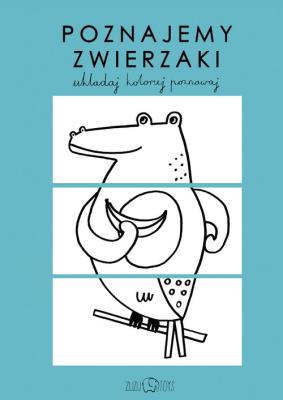 Poznajemy zwierzaki. Autor: Szelińska Zuzanna, DARIA SOLAK. SmakLiter.pl Okładka książki Poznajemy zwierzaki