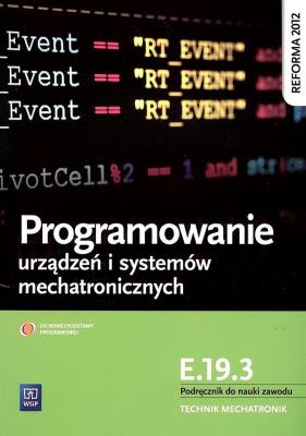 Programowanie urządzeń i systemów mechatronicznych. Kwalifikacja E.19.3. Podręcznik do nauki zawodu technik mechatronik
Szkoły ponadgimnazjalne. Autor: Witold Krieser. SmakLiter.pl Okładka książki Programowanie urządzeń i systemów mechatronicznych. Kwalifikacja E.19.3. Podręcznik do nauki zawodu technik mechatronik
Szkoły ponadgimnazjalne