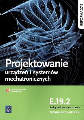 Projektowanie urządzeń i systemów mechatronicznych. Kwalifikacja E.19.2. Podręcznik do nauki zawodu technik mechatronik
Szkoły ponadgimnazjalne. Autor: Michał Tokarz. SmakLiter.pl Okładka książki Projektowanie urządzeń i systemów mechatronicznych. Kwalifikacja E.19.2. Podręcznik do nauki zawodu technik mechatronik
Szkoły ponadgimnazjalne