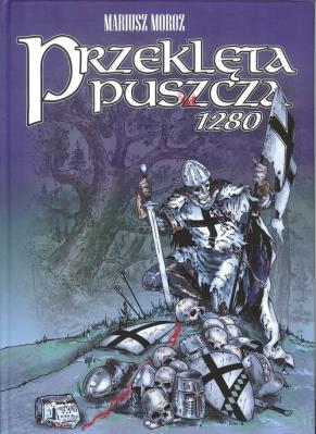 Przeklęta puszcza 1280. Autor: Mariusz Moroz. SmakLiter.pl Okładka książki Przeklęta puszcza 1280