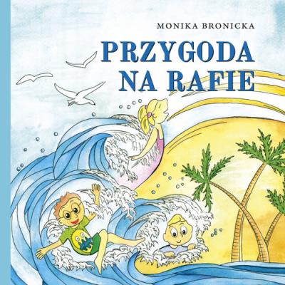 Przygoda na rafie. Autor: Monika Bronicka. SmakLiter.pl Okładka książki Przygoda na rafie