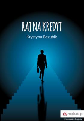 Raj na kredyt. Autor: Bezubik Krystyna. SmakLiter.pl Okładka książki Raj na kredyt