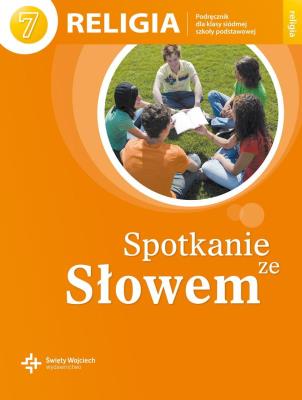Religia 7 Spotkanie ze Słowem Podręcznik Szkoła podstawowa. Autor: ks. prof. Jan Szpet i Danuta Jackowiak. SmakLiter.pl Okładka książki Religia 7 Spotkanie ze Słowem Podręcznik Szkoła podstawowa