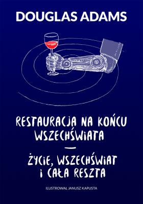 Restauracja na końcu wszechświata Życie wszechświat i cała reszta. Autor: Adams Douglas, Paweł Wieczorek. SmakLiter.pl Okładka książki Restauracja na końcu wszechświata Życie wszechświat i cała reszta