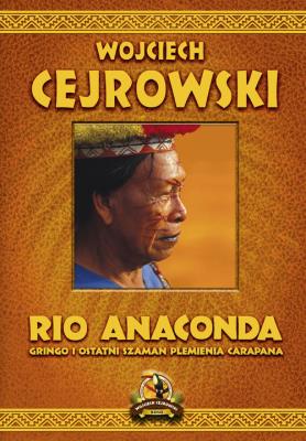 Rio Anaconda. Autor: Wojciech Cejrowski. SmakLiter.pl Okładka książki Rio Anaconda