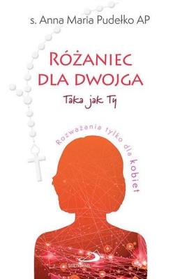 Okładka książki Różaniec dla dwojga.Taka jak Ty / Taki jak Ty