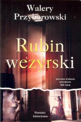 Rubin wezyrski. Autor: Walery Przyborowski. SmakLiter.pl Okładka książki Rubin wezyrski