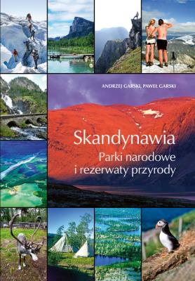 Skandynawia. Parki narodowe i rezerwaty przyrody. Autor: Garski Andrzej, Paweł Garski. SmakLiter.pl Okładka książki Skandynawia. Parki narodowe i rezerwaty przyrody