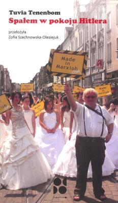 Spałem w pokoju Hitlera. Autor: Tuvia Tenenbom. SmakLiter.pl Okładka książki Spałem w pokoju Hitlera