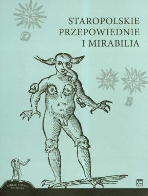 Staropolskie przepowiednie i mirabilia. Autor: Kroczak Jerzy. SmakLiter.pl Okładka książki Staropolskie przepowiednie i mirabilia