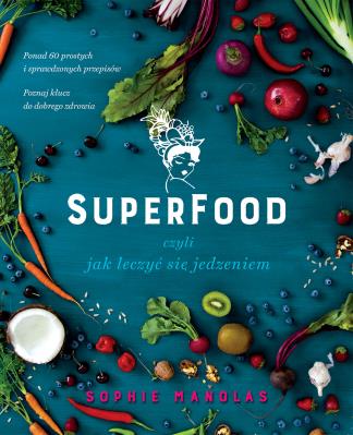 Okładka książki Superfood, czyli jak leczyć się jedzeniem