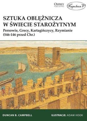 Sztuka oblężnicza w świecie starożytnym. Autor: Campbell B. Duncan. SmakLiter.pl Okładka książki Sztuka oblężnicza w świecie starożytnym
