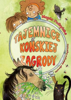Tajemnice Końskiej Zagrody. Autor: Magda Podbylska. SmakLiter.pl Okładka książki Tajemnice Końskiej Zagrody