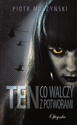 Okładka książki Ten co walczy  Potworami