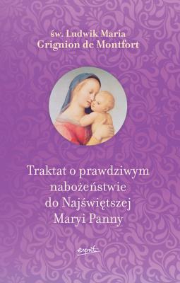 Okładka książki Traktat o prawdziwym nabożeństwie do Najświętszej Maryi Panny