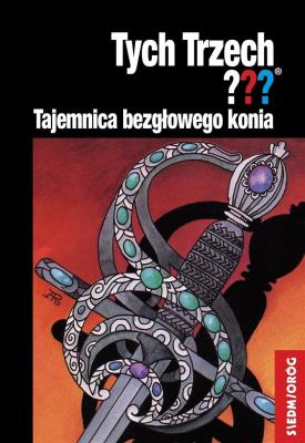 Tych Trzech??? Tajemnica bezgłowego konia. Autor: Chandler Andy. SmakLiter.pl Okładka książki Tych Trzech??? Tajemnica bezgłowego konia
