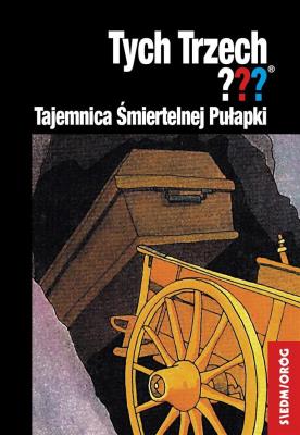 Tych Trzech??? Tajemnica Śmiertelnej Pułapki. Autor: Chandler Andy. SmakLiter.pl Okładka książki Tych Trzech??? Tajemnica Śmiertelnej Pułapki