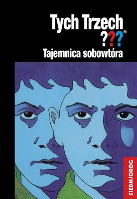 Tych Trzech??? Tajemnica sobowtóra. Autor: Chandler Andy. SmakLiter.pl Okładka książki Tych Trzech??? Tajemnica sobowtóra