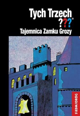 Tych Trzech??? Tajemnica Zamku Grozy. Autor: Andy Chandler  (Alfred Hichcock). SmakLiter.pl Okładka książki Tych Trzech??? Tajemnica Zamku Grozy