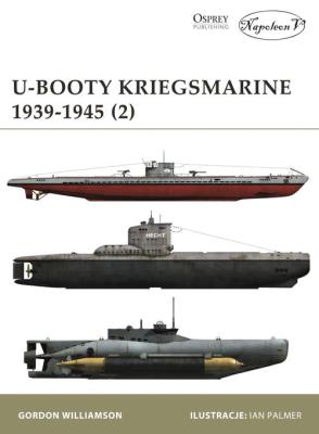 U-Booty Kriegsmarine 1939-1945 (2). Autor: Gordon Williamson. SmakLiter.pl Okładka książki U-Booty Kriegsmarine 1939-1945 (2)