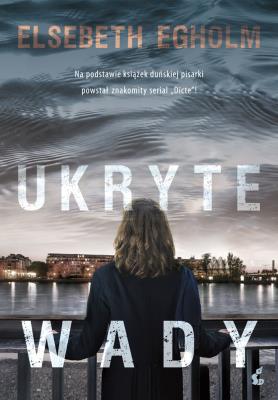Ukryte wady. Autor: Elsebeth Egholm, Magdalena Trocka. SmakLiter.pl Okładka książki Ukryte wady